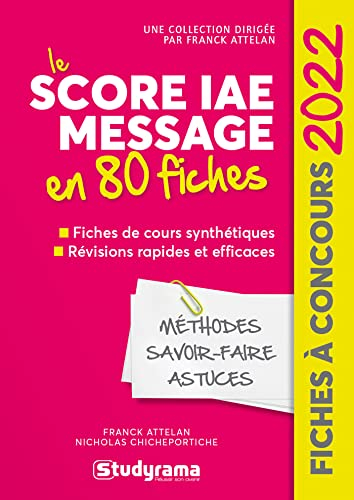 Le Score IAE Message en 80 fiches 2022 : méthodes, savoir-faire et astuces