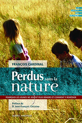 Perdus sans la nature : pourquoi les jeunes ne jouent plus dehors et comment y remédier