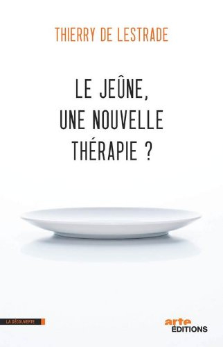 Le jeûne, une nouvelle thérapie ?