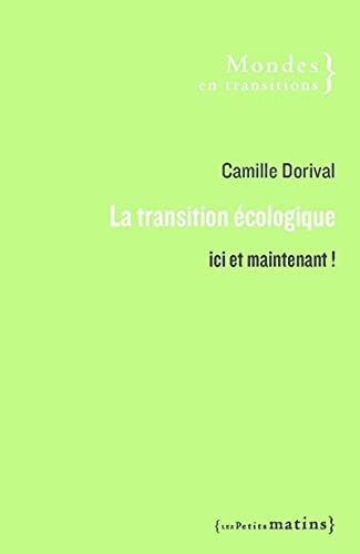 La transition écologique : ici et maintenant !