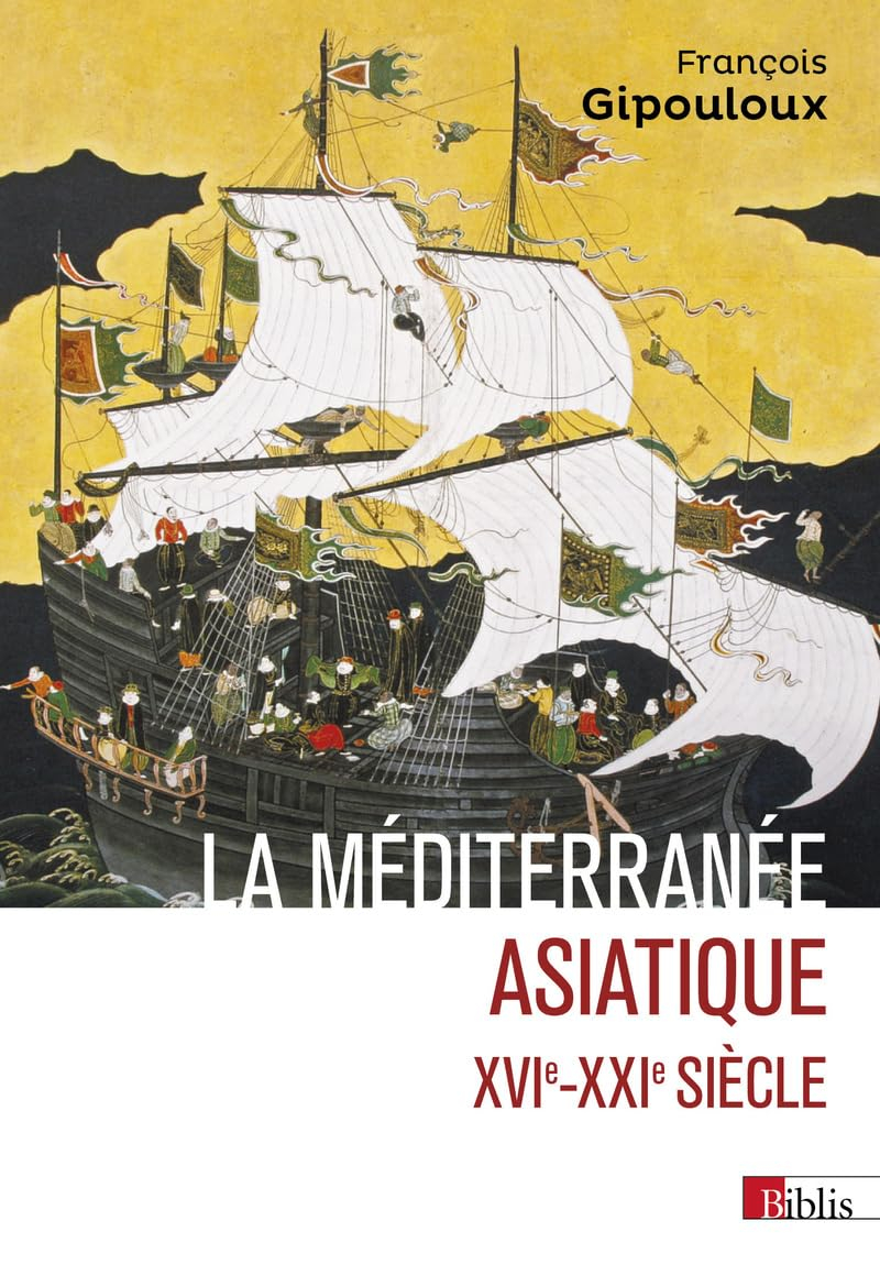 La Méditerranée asiatique : villes portuaires et réseaux marchands en Chine, au Japon et en Asie du 