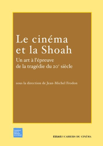 Le cinéma et la Shoah : un art à l'épreuve de la tragédie du 20e siècle