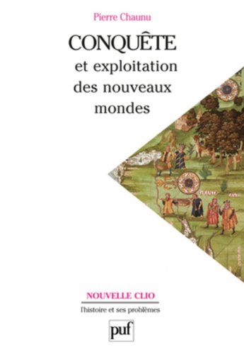 Conquête et exploitation des nouveaux mondes : XVIe siècle