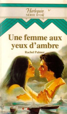 une femme aux yeux d'ambre : collection : halequin série d'or n, 56