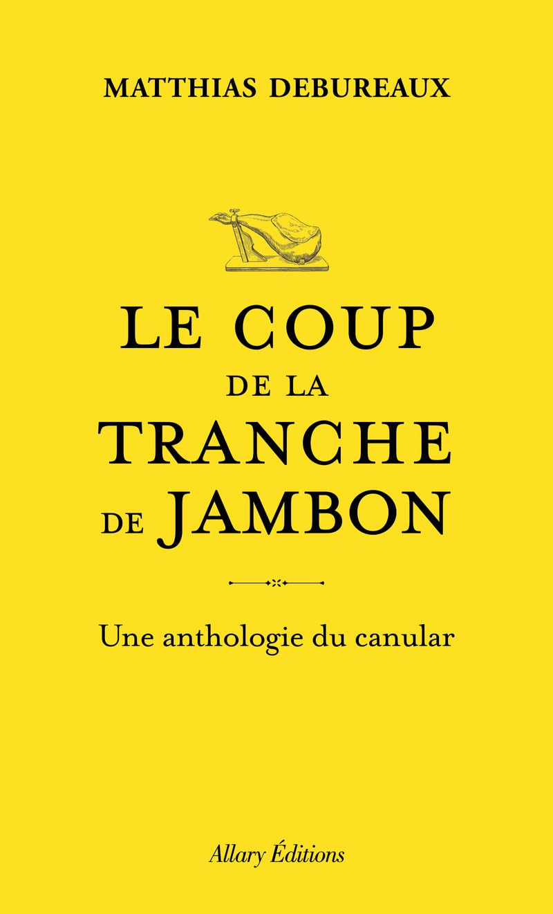 Le coup de la tranche de jambon : une anthologie du canular