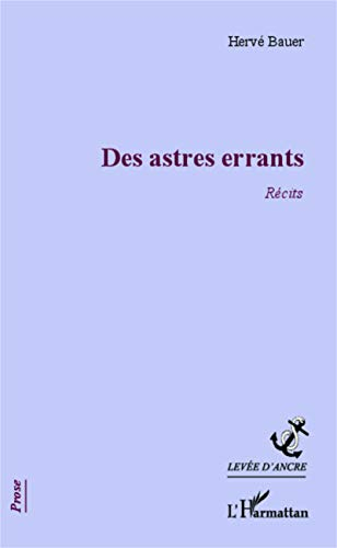 Des astres errants : récits