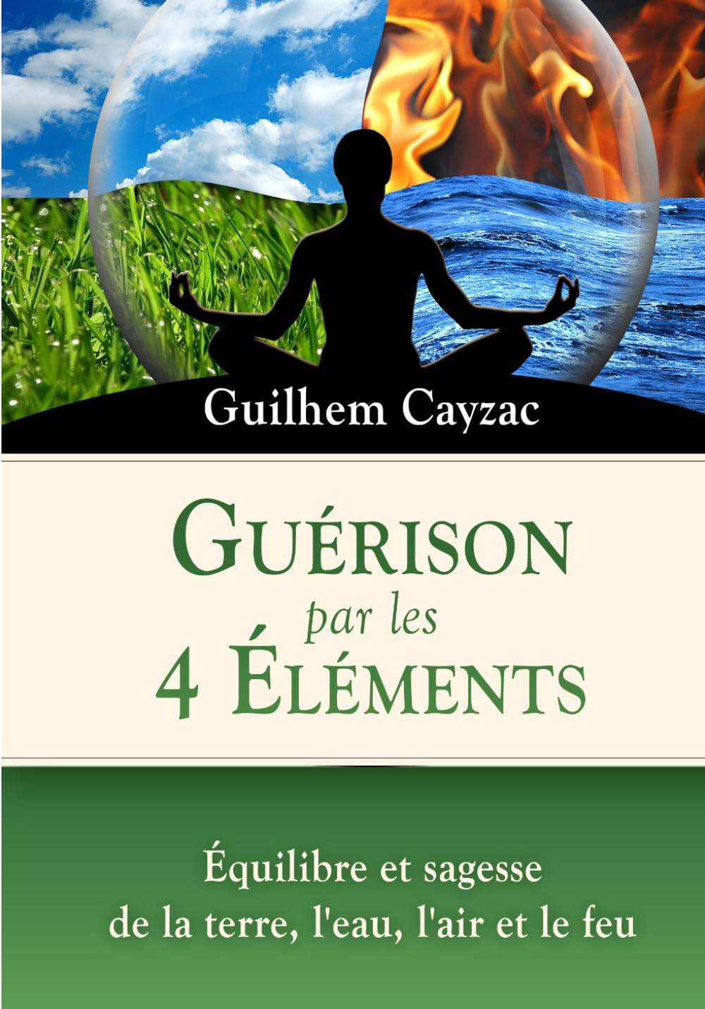 Guérison par les 4 Éléments: Équilibre et sagesse de la Terre, l'Eau, l'Air et le Feu