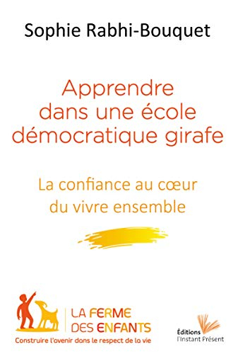 Apprendre dans une école démocratique girafe : la confiance au coeur du vivre ensemble