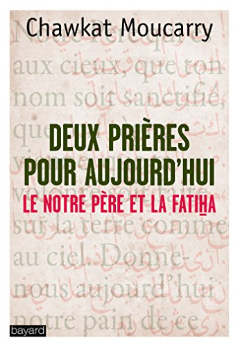 Deux prières pour aujourd'hui : la Fatiha et le Notre Père