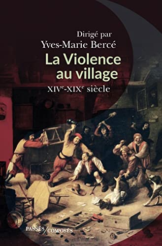 La violence au village : XVIe-XIXe siècle