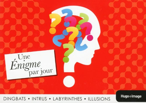 Une énigme par jour : dingbats, intrus, labyrinthes, illusions