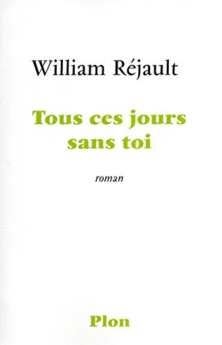 Tous ces jours sans toi