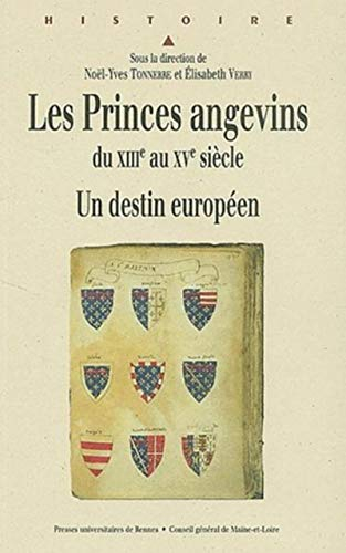 Les princes angevins du XIIIe au XVe siècle : un destin européen : actes des journées d'étude des 15