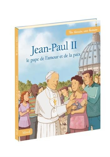 Jean-Paul II : le pape de l'amour et de la paix