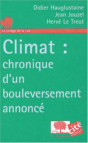 Climat : chronique d'un bouleversement annoncé