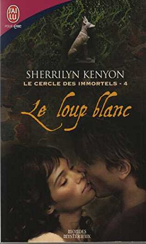 Le cercle des immortels. Vol. 4. Le loup blanc