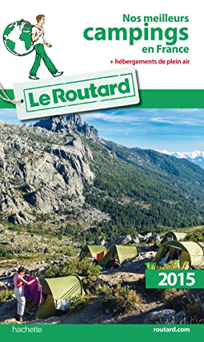 Nos meilleurs campings en France : + hébergements de plein air : 2015