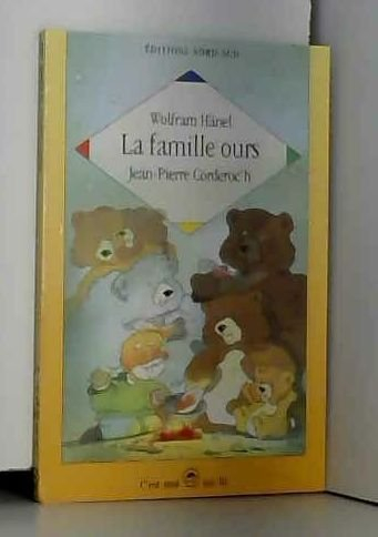 La famille ours : l'histoire d'un pêcheur solitaire et grognon qui apprend la vie de famille