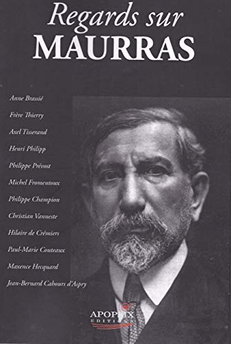 Regards sur Maurras : hommage à Charles Maurras (1868-2018)