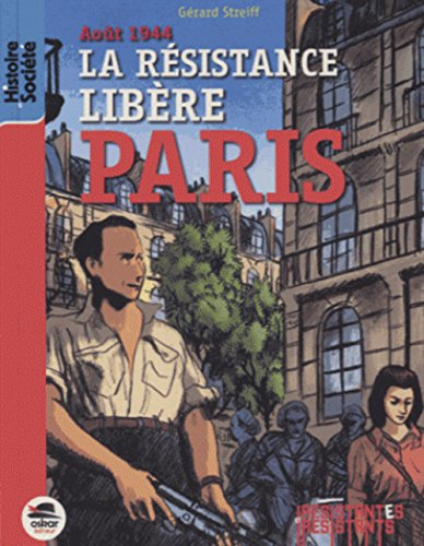 août 1944 : la résistance libère paris