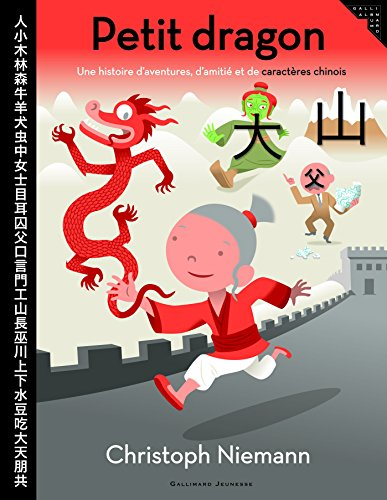 Petit dragon : une histoire d'aventures, d'amitié et de caractères chinois