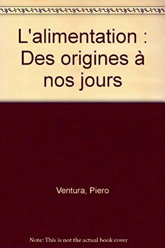 L'Alimentation : des origines à nos jours