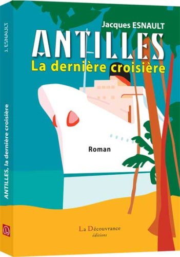 Antilles, la dernière croisière