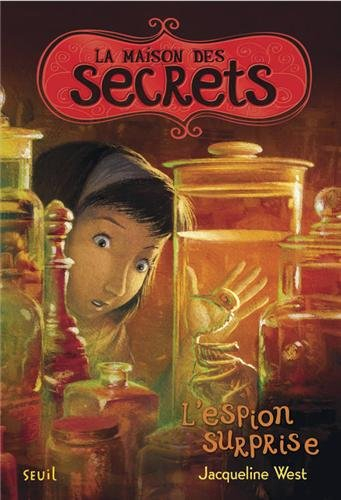 La maison des secrets. Vol. 3. L'espion surprise