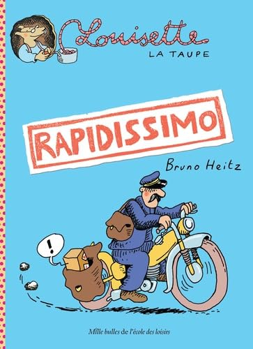 Louisette la taupe. Vol. 1. Rapidissimo