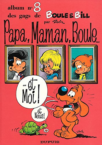 Gags de Boule et Bill. Vol. 8. Papa, maman, Boule...