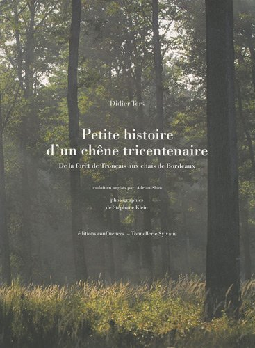 Petite histoire d'un chêne tricentenaire : de la forêt de Tronçais aux chais de Bordeaux