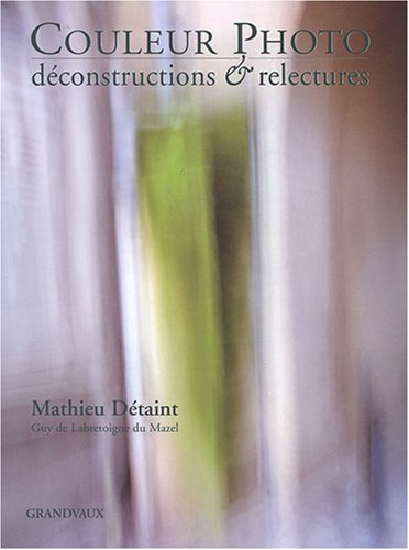 Couleur photo : déconstructions & relectures
