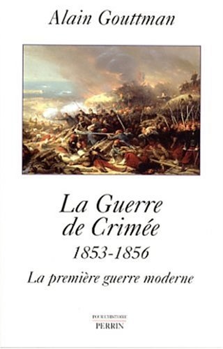 La guerre de Crimée, 1853-1856 : la première guerre moderne