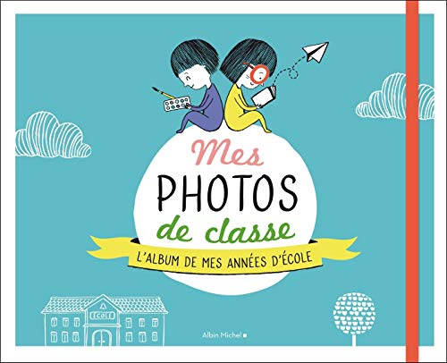 Mes photos de classe : l'album de mes années d'école