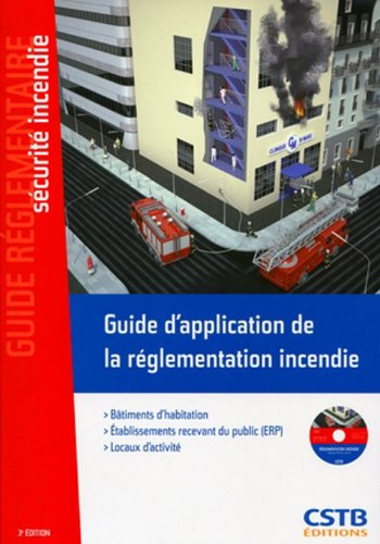 Guide d'application de la réglementation incendie : habitation, ERP, locaux d'activité