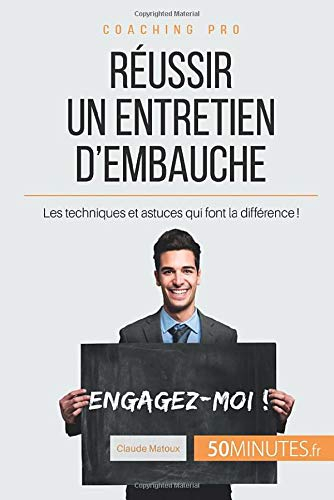 Réussir un entretien d'embauche: Les techniques et astuces qui font la différence !