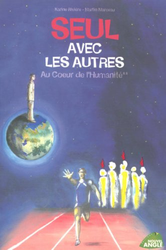 seul avec les autres : au coeur de l'humanité