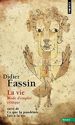 La vie : mode d'emploi critique. Ce que la pandémie fait à la vie