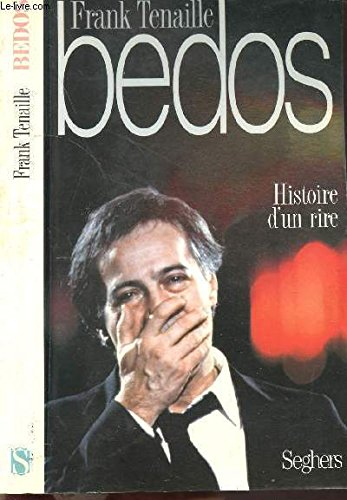 Bedos, histoire d'un rire