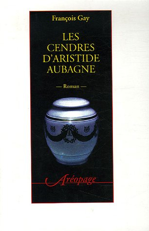 Les cendres d'Aristide Aubagne