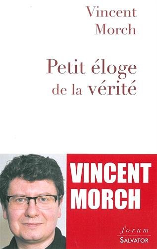 Petit éloge de la vérité : manifeste pour un humanisme chrétien