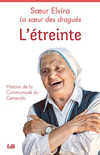 L'étreinte : histoire de la Communauté du Cénacolo