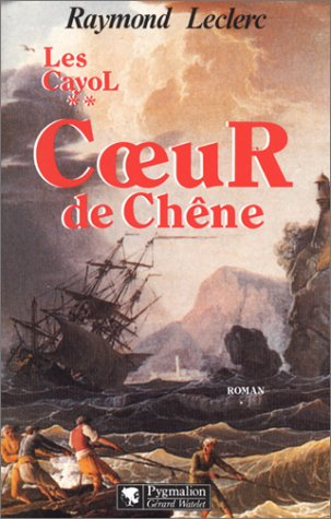 Les Cayol. Vol. 2. Coeur de chêne