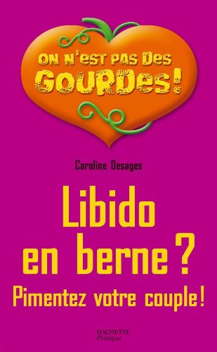 Libido en berne ? : pimentez votre couple !