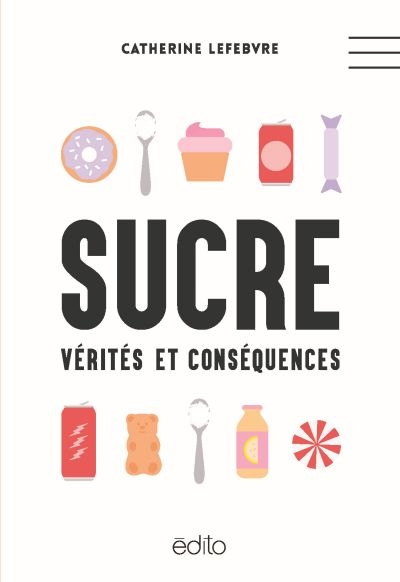 Sucre : vérités et conséquences