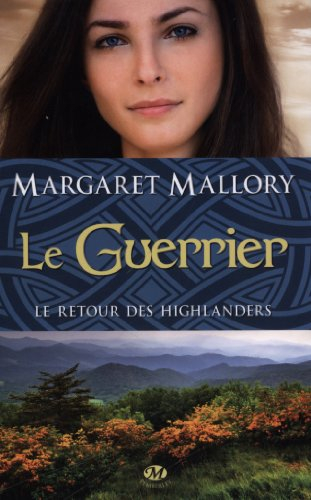 Le retour des highlanders. Vol. 3. Le guerrier