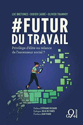 #Futur du Travail: Privilège d?élite ou relance de l?ascenseur social ?