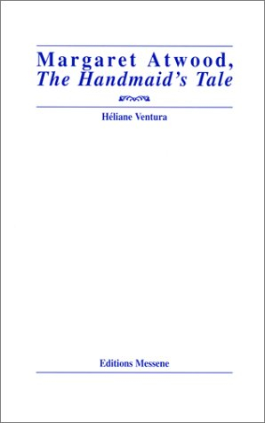 Margaret Atwood : the Handmaid's Tale