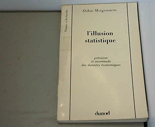 L'Illusion statistique : précision et incertitude des données économiques