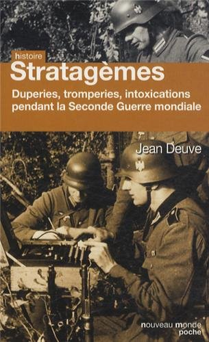 Stratagèmes : duperie, tromperie, intoxication, illusion de 1939 à 1945